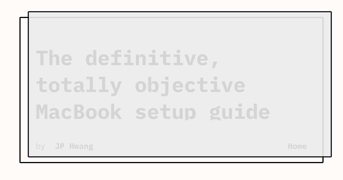 The definitive, totally objective MacBook setup guide for developers in ...